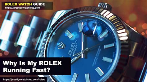 rolex watch running too fast|why is my Rolex so accurate.